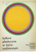 Kultura plastyczna w życiu codziennym
