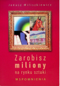 Zarobisz miliony na rynku sztuki Wspomnienia