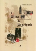 Z Wilna do Wrocławia plus dedykacja autora
