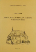 Wrocławska kaplica św Marcina w Średniowieczu