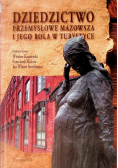 Dziedzictwo przemysłowe Mazowsze i jego rola w turystyce