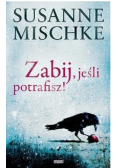Zabij, jeśli potrafisz