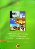 Hotelarstwo, gastronomia, turystyka i rekreacja w procesie integracji europejskiej