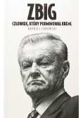 Zbig Człowiek, który podminował Kreml
