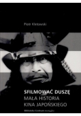 Sfilmować duszę Mała historia kina japońskiego