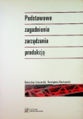 Podstawowe zagadnienia zarządzania produkcją