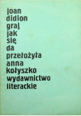 Joan Didion graj jak sie da