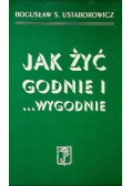 Jak żyć godnie i wygodnie