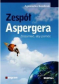 Zespół Aspergera. Zrozumieć, aby pomóc