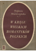 W kręgu wielkich romantyków polskich