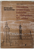 Drewniana architektura kościelna  w Małopolsce XV wieku