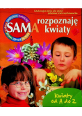 Sama rozpoznaję kwiaty