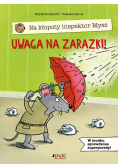 Na kłopoty inspektor Mysz Uwaga na zarazki!