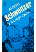 Schweitzer Z mojego życia