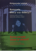 Romowie Bliscy czy dalecy