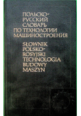 Słownik Polsko rosyjski technologia budowy maszyn