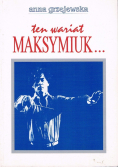 Ten wariat Maksymiuk