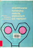 Projektowanie konstrukcji metoda granicznych pól naprężeń