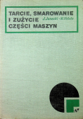 Tarcie smarowanie i zużycie części maszyn