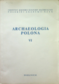 Archaeologia polona VI