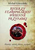 Rycerzy staropolskich wojenne przypadki