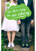 Nic dwa razy się nie zdarzy
