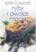 Szybko i smacznie: ryby i owoce morza