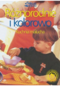 Różnorodnie i kolorowo Kuchnia malucha