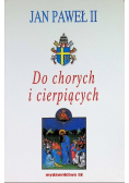 Do chorych i cierpiących