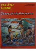 Tak żyli ludzie Czasy prehistoryczne