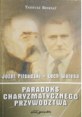 Józef Piłsudski-Lech Wałęsa Paradoks charyzmatycznego przywództwa