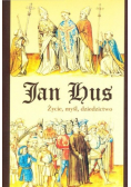 Jan Hus Życie myśl dziedzictwo