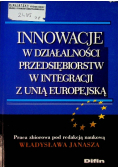 Innowacje w działalności przedsiębiorstw w integracji z Unią Europejską