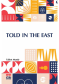 Told In The East