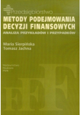 Metody podejmowania decyzji finansowych Analiza przykłądów i przypadków
