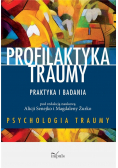Profilaktyka traumy. Praktyka i badania