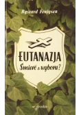 Eutanazja śmierć z wyboru