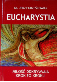 Eucharystia Miłość odkrywana krok po kroku
