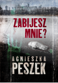 Zabijesz mnie?