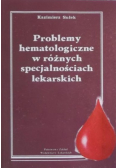 Problemy hematologiczne w różnych specjalnościach lekarskich