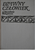 Dziwny człowiek O Stanisławie Witkiewiczu