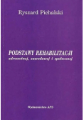 Podstawy rehabilitacji zdrowotnej zawodowej i społecznej