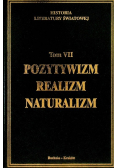 Historia literatury światowej Tom VII Pozytywizm realizm naturalizm