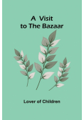 A  Visit to the Bazaar