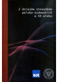 Z dziejów stosunków polsko - żydowskich w XXw.