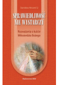 Sprawiedliwość nie wystarczy Rozważania o kulcie Miłosierdzia Bożego