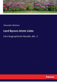 Lord Byrons letzte Liebe