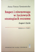 Impet i równowaga w życiowych strategiach rozumu Logos i życie Księga 4