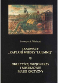 Janowscy Kapłani wiedzy tajemnej okultyści, wizjonerzy i mistrzowie małej ojczyzny