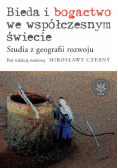 Bieda i bogactwo we współczesnym świecie Studia z geografii rozwoju